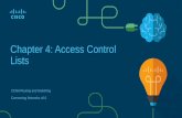 Chapter 4: Access Control Listsvapenik.s.cnl.sk/pcsiete/CCNA4/04_Access_Control_Lists.pdf · Chapter 4: Access Control Lists CCNA Routing and Switching ... 4.1 Standard ACL Operation