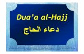 Dua’a al-HajjDua’a al-Hajj جا ءد For any errors / comments please write to: rehanL@hotmail.com Kindly recite Sura E Fatiha for Marhumeen of all those who have worked towards