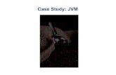 Case Study: JVM - ETH ZJVM: Memory Model The JVM specs define a memory model: –defines the relationship between variables and the underlying memory –meant to guarantee the same
