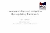 Unmanned ships and navigation: the regulatory framework · 2019-10-31 · 16 Regulation 14: Ships’ manning • “1. Contracting Governments undertake, each for its national ships