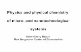 Physics and physical chemistry of micro- and nanotechnological€¦ · Physics and physical chemistry of micro- and nanotechnological systems Hans-Georg Braun Max Bergmann Center