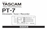 Chromatic Tuner / Recorder - TASCAM...Chromatic Tuner / Recorder 2 TASCAM PT-7 安全にお使いいただくために この取扱説明書の表示は、製品を安全に正しくお使いいただき、あなたや他の人々への危害