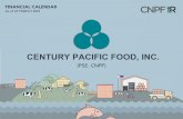 CNPF Financial Calendar - Century Pacific Food · 2019 Calendar of IR Activities Investor Conferences dbAccessAsia Conference (Singapore) MAY 21 AUG Macquarie ASEAN Conference 26