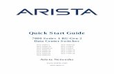 Quick Start Guide - Arista NetworksQuick Start Guide 7000 Series 1 RU-Gen 2 Data Center Switches Arista Networks  PDOC-00019-14 DCS-7048T-A DCS-7050T-64 DCS-7050Q-16 DCS-7124FX