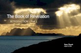 The Book of Revelation · Revelation 1:1-3 (ESV) 1 The revelation of Jesus Christ, which God gave him to show to his servants the things that must soon take place. He made it known