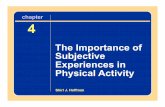 The Importance of Subjective Experiences in Physical Activitywebsites.rcc.edu/daddona/files/2016/09/Chapter-4.pdf• Intrinsic approaches (autotelic) – Valuing physical activity
