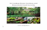 Sri Lankan Home Gardens and Household Food Security · Generally home gardening practiced in a small piece of land which is close to the family residence. The cultivated materials