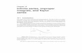 Chapter 10 Inﬁnite series, improper integrals, and Taylor ... 10 Inﬁnite series, improper integrals, and Taylor series 10.1 Introduction This chapter has several important and