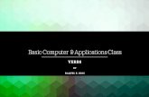 Basic Computer & Applications Class...Basic Computer & Applications Class Chapter 1: About Computer Basics Computer Objectives 1. Turn the computer on and off 2. Name the major parts