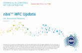 nbn™ HFC Update · 2019-11-01 · Key HFC components . Exchange: CMTS (Cable Modem Termination System) RF amplifier. Aerial amplifier . Amplifier in pedestal . RF Tap. Aerial tap