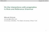 On the interactions with pragmatics in Role and Reference ......On the interactions with pragmatics in Role and Reference Grammar Mitsuaki Shimojo shimojo@buffalo.edu University at