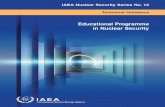 Educational Programme in Nuclear Securityand experts from Member States, an Educational Programme in Nuclear Security. This publication covers education in all areas of nuclear security,