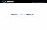 Mail migration: Office 365 to Office 365 - Cloudiway · Mail migration: Office 365 to Office 365 Page 2/31 1.2 Staged migration A staged migration allows you to migrate batches of