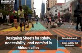 Designing Streets for safety, accessibility, and comfort in · Designing Streets for safety, accessibility, and comfort in African cities Stefanie Holzwarth stefanie.holzwarth@un.org