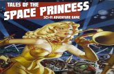 Tales of the Space Princess RPG E-Book · A game of Space Princess pits a band of fictional sci‐fi characters devised and controlled by the players against a Star Fortress filled