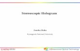 Stereoscopic Hologram - Stereoscopic hologram has a great potential to display large field through a
