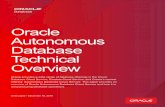Oracle Autonomous Database Technical Overview Autonomous Database Technical Overview Oracle provides a wide range of database offerings in the Cloud, Database Cloud Service, Exadata