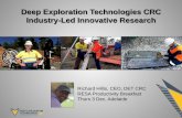 Deep Exploration Technologies CRC Industry-Led Innovative ... · Deep Exploration Technologies CRC Industry-Led Innovative Research Richard Hillis , CEO, DET CRC RESA Productivity