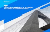 Visual COBOL: A bridge to new architectures · Visual COBOL: A bridge to new architectures. The COBOL language has been supporting business applications for over 55 years, and it