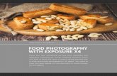 FOOD PHOTOGRAPHY WITH EXPOSURE X4 ... FOOD PHOTOGRAPHY WITH EXPOSURE X4 Food. Our fuel. Something we