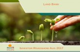 LAND BANK Presentations/Land Bank... · 2018-08-27 · Land Bank Presentation 2 Key Contacts Land Bank Bennie van Rooy Chief Financial Officer +27 12 686 0914 BVanRooy@landbank.co.za
