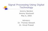 Signal Processing Using Digital Technologycegt201.bradley.edu/projects/proj2003/dspproj/Final Presentation.pdf · Project Description All purpose digital signal processor using FPGA/VHDL