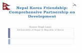 Nepal Korea Friendship: Comprehensive Partnership on ... · Sericulture Development Project ... Nepal can be the attractive destination of FDI for KoreaInvestors.With abundant supply
