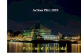 Action Plan 2018 - Sri Lanka · The Secretariat of the Parliament is ranked as an ‘A’ grade government institution for the Budgetary affairs. The Action Plan for the year 2018