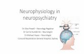 Neurophysiology and neuropsychiatry€¦ · Neurophysiology in neuropsychiatry Dr Alice Powell – Neurology Registrar Dr Carrie Hurelbrink – Neurologist. Dr Michael Hayes – Neurologist