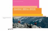 Junior Mines 2012 - csinvestingcsinvesting.org/wp-content/uploads/2016/12/pwc-junior-rmine-2012-1… · 6 PwC: Junior Mine 2012 Top 100 highlights reel Canada, Gold, British Columbia