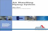 Air Handling Piping System - Asahi America Inc.€¦ · 6-2019 4 Air-Pro® Compressed Air Piping System System Comparison Air-Pro® is the air handling product of choice for national