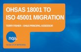 OHSAS 18001 TO ISO 45001 MIGRATION - iosh.com · OHSAS 18001 TO ISO 45001 MIGRATION TERRY FISHER –OH&SPRINCIPAL ASSESSOR. BANGALORE SHANGHAI LONDON BOSTON. 43,000+ 1000. WHAT IS