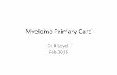 Myeloma Primary Care - hgs.uhb.nhs.uk€¦ · Myeloma patients in asymptomatic patients without CRABI = asymptomatic or smouldering myeloma until this revision in 2014. Patients with