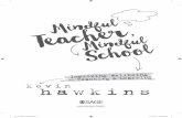00 Hawkins Prelims.indd 3 5/31/2017 6:59:50 PM€¦ · 3 Being Mindful: Stress Management and Self-care 33 Teacher Self-care 34 The Oxygen Mask 34 Supporting Teacher Self-care in