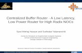 Centralized Buffer Router - A Low Latency, Low Power ...casl.gatech.edu/wp-content/uploads/2013/03/NOCS2013.v4.pdf · Centralized Buffer Router: High Level Overview Buffer Bypass