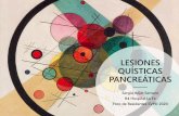 LESIONES QUÍSTICAS PANCREÁTICAS · LESIONES QUÍSTICAS PANCREÁTICAS European Study Group on Cystic Tumours of the Pancreas. European evidence-based guidelines on pancreatic cystic