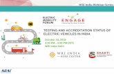 TESTING AND ACCREDITATION STATUS OF ELECTRIC VEHICLES IN INDIA Deshpande... · India has focused on electrification of transportation Various vehicle manufacturers such as Volvo,
