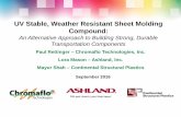UV Stable, Weather Resistant Sheet Molding Compound · September 2016. Paul Rettinger – Chromaflo Technologies, Inc. Lora Mason – Ashland, Inc. Mayur Shah – Continental Structural