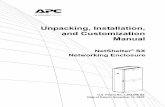 Unpacking, Installation, and Customization Manual€¦ · Unpacking, Installation, and Customization Manual NetShelter® SX Networking Enclosure U.S. Patent No. 7,293,666 B2 Date