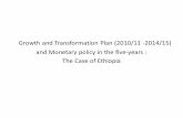 Growth and Transformation Plan (2010/11 -2014/15) and ... · III. GTP comprises of detailed socio-economic transformation plans and targets. My presentation focuses on the economic