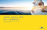 Are you ﬁ t to retire?€¦ · Gender also plays a role. Women are signiﬁ cantly less likely to be conﬁ dent that their ﬁ nances are ﬁ t to retire (34%) than men (51%).