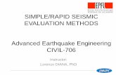SIMPLE/RAPID SEISMIC EVALUATION METHODS Advanced ...€¦ · Advanced Earthquake Engineering CIVIL-706 Rapid Visual Screening FEMA 154/155 • FEMA 154 = Rapid Visual Screening (RVS)