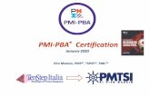 Orientamento alla Certificazione PMI-PBA€¦ · equivalent –Five years (7,500 hours) within the past eight consecutive years –2,000 hours working on project teams within the