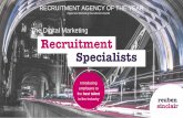 Recruitment Specialists - Reuben€¦ · Headhunting (e.g. Market mapping, confidential screening and Talent Referral Network) Proactive Headhunting ads posted on numerous job boards,