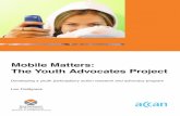 Mobile Matters: The Youth Advocates Project Matters Youth Advocates... · MOBILE MATTERS:THE YOUTH ADVOCATES PROJECT 2011 5 1. EXECUTIVE SUMMARY The Youth Advocates Project (YAP)