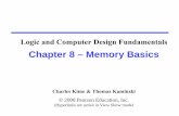 Chapter 8 – Memory Basicsetc.unitbv.ro/~tulbure/dig/DIG_11.pdf · Organized as an indexed array of words. Value of the index for each word is the memory address. Often organized