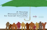 A Young Person’s Guide to Social Security A Youngs_Gui… · 6 A Young Person’s Guide to Social Security If you are 22 years old and starting your first job in the Spring of 2016,