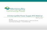 Uninterruptible Power Supply RFQ Webinar€¦ · Uninterruptible Power Supply RFQ Webinar March 9, 2020 Serving: Monterey County •San Benito County •Santa Cruz County City of