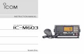 iM603 INSTRUCTION MANUAL - Icom UK · INSTRUCTION MANUAL New2001 iM603 VHF MARINE TRANSCEIVER!IC-M603.qxd 06.7.28 1:46 PM Page A (1,1) i New2001 FOREWORD Thank you for purchasing