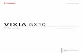 4K Camcorder Firmware ver. 1.0.3gdlp01.c-wss.com/gds/8/0300028428/03/vixiagx10-im3-en.pdf · 3 Highlights of the VIXIA GX10 The Canon VIXIA GX10 4K Camcorder is a high-performan ce
